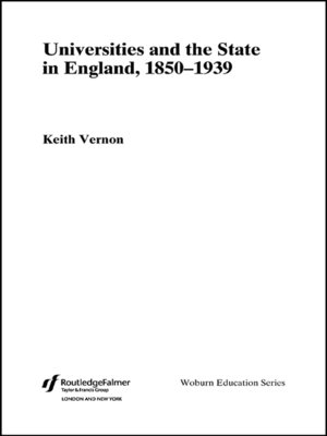cover image of Universities and the State in England, 1850-1939